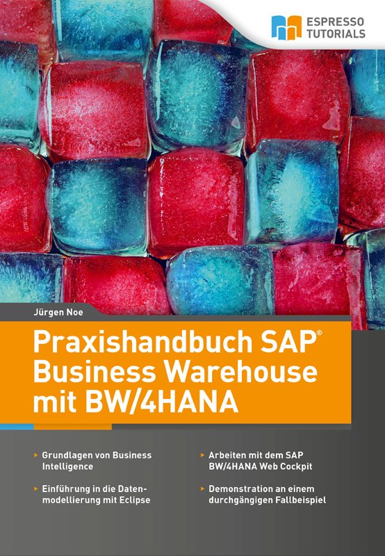 Praxishandbuch SAP Business Warehouse mit BW/4HANA